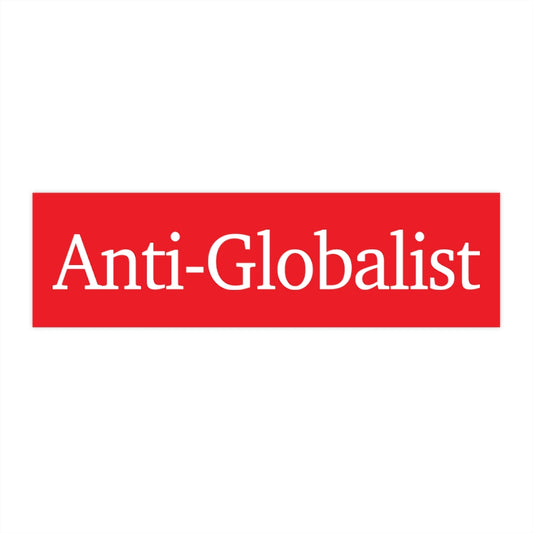 Bumper Stickers - Anti-Globalist