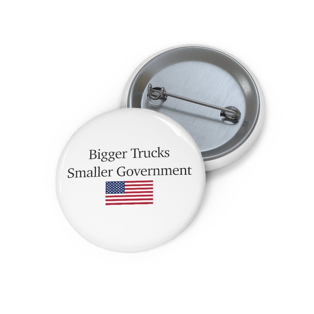 Pin Buttons - Bigger Trucks Smaller Government