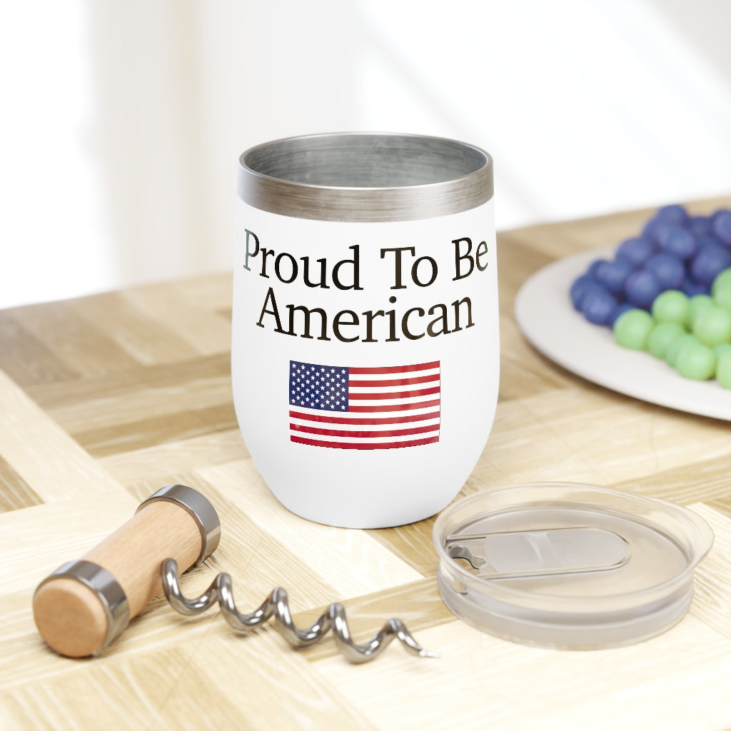 Chill Wine Tumbler - Proud To Be American