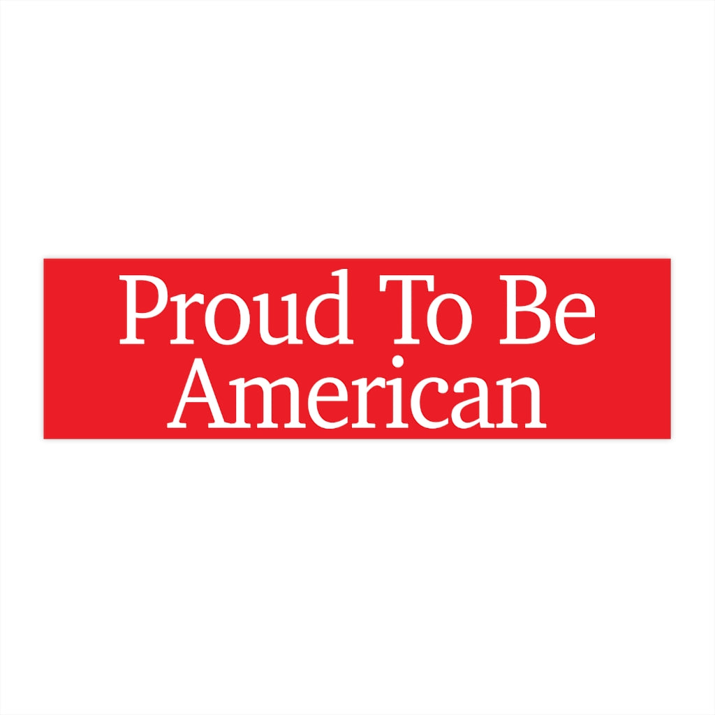 Bumper Stickers - Proud To Be American