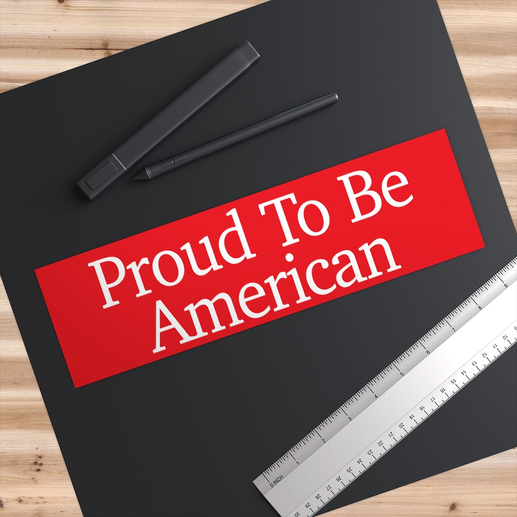 Bumper Stickers - Proud To Be American