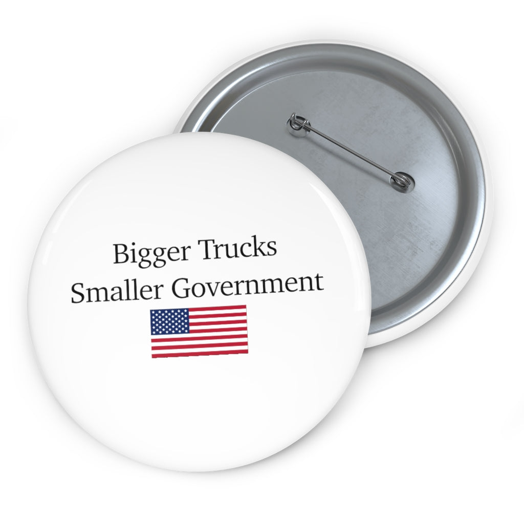 Pin Buttons - Bigger Trucks Smaller Government