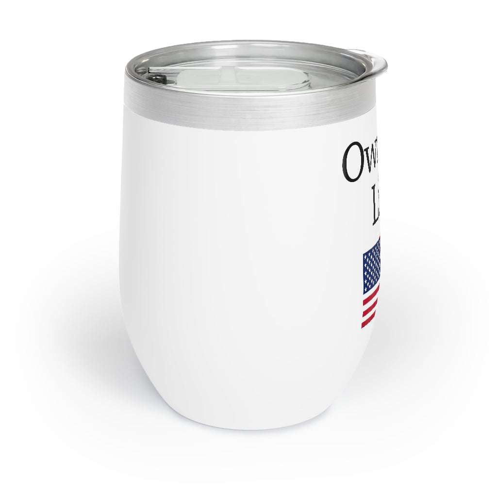 Chill Wine Tumbler - Own The Libs