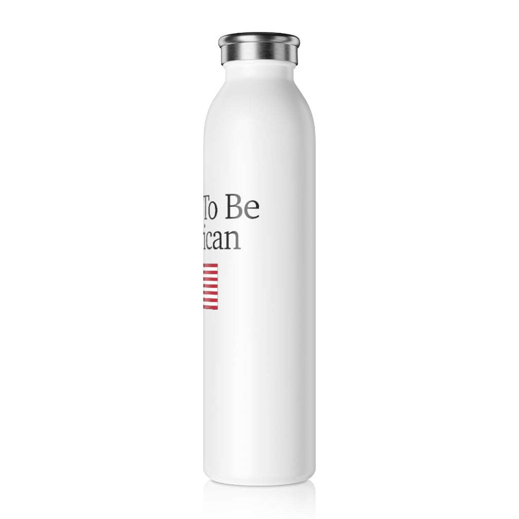 Slim Water Bottle - Proud To Be American