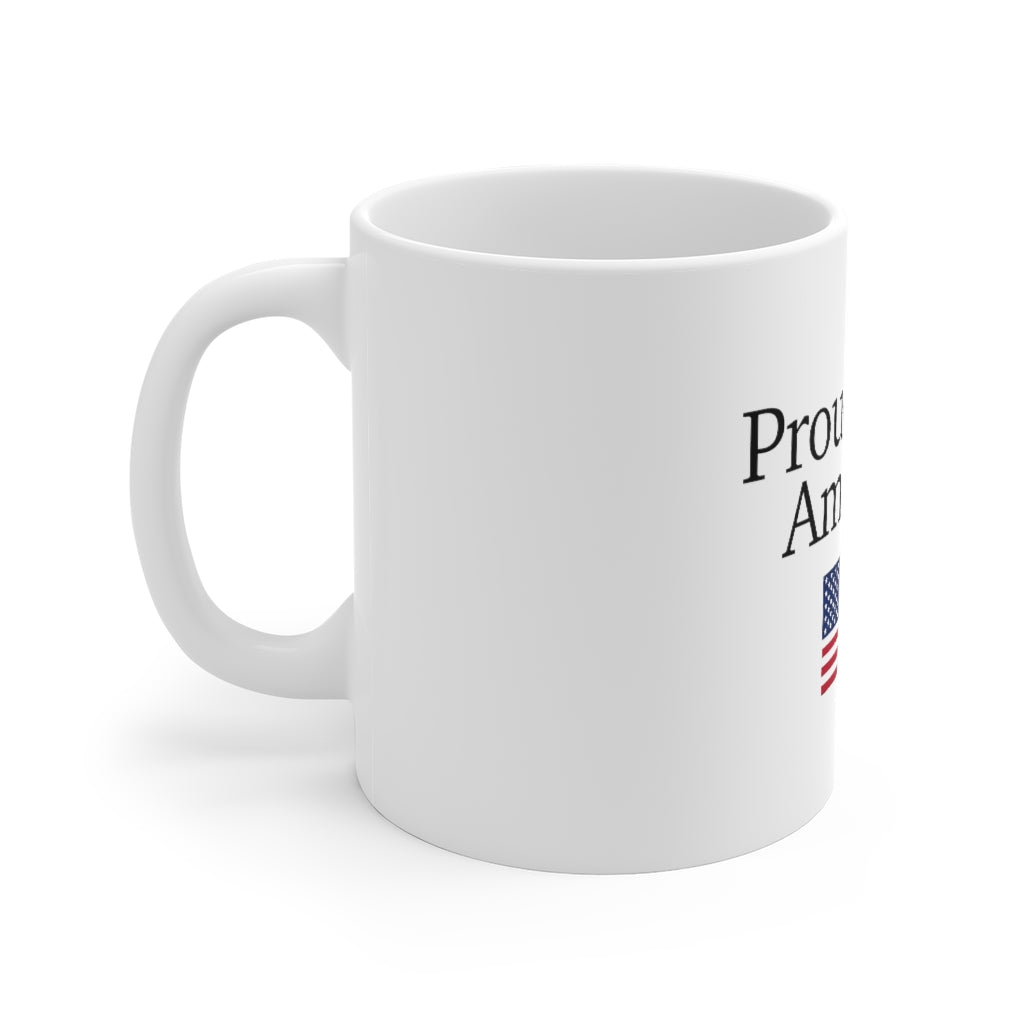 Ceramic Mugs - Proud To Be American