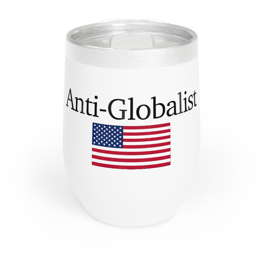 Chill Wine Tumbler - Anti-Globalist