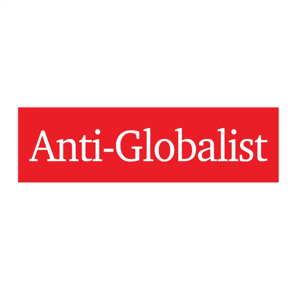 Bumper Stickers - Anti-Globalist