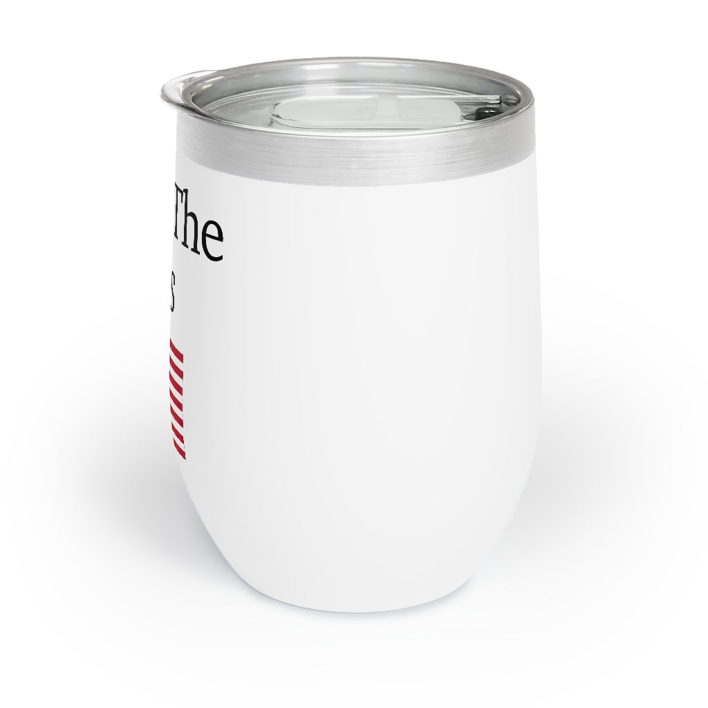 Chill Wine Tumbler - Own The Libs