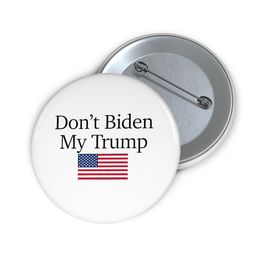 Pin Buttons - Don't Biden My Trump