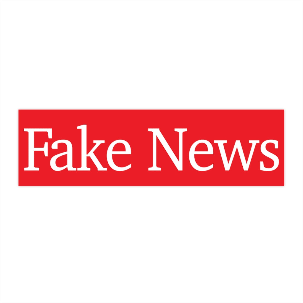 Bumper Stickers - Fake News