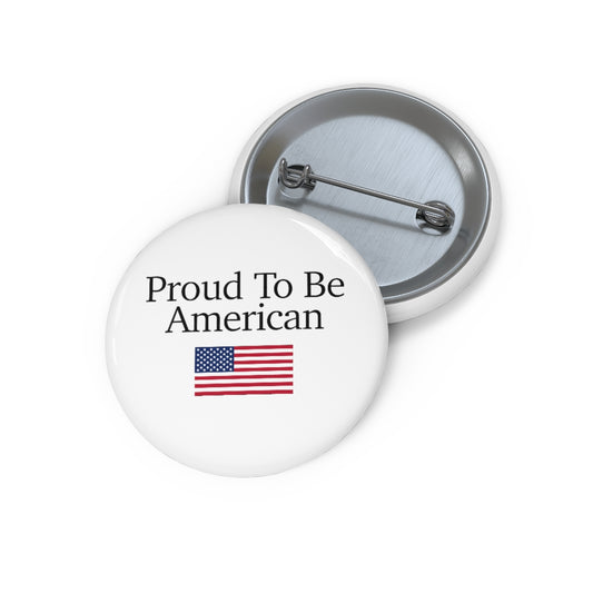 Pin Buttons - Proud To Be American