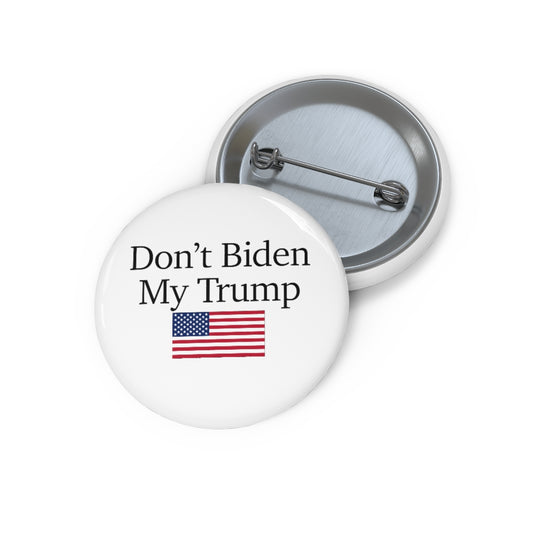 Pin Buttons - Don't Biden My Trump