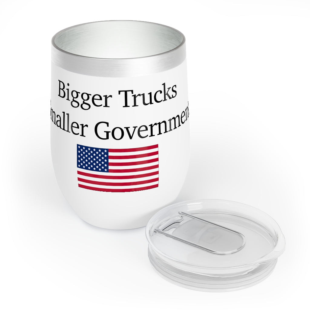 Chill Wine Tumbler - Bigger Trucks Smaller Government