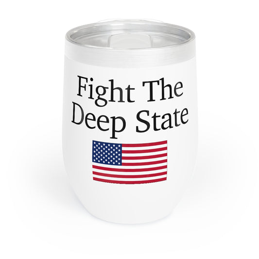 Chill Wine Tumbler - Fight The Deep State