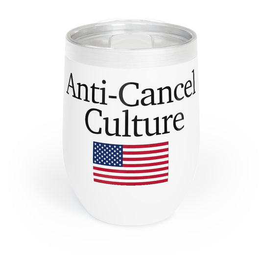 Chill Wine Tumbler - Anti-Cancel Culture