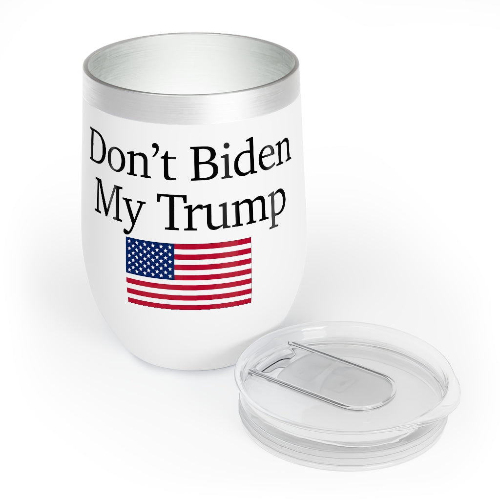 Chill Wine Tumbler - Don't Biden My Trump