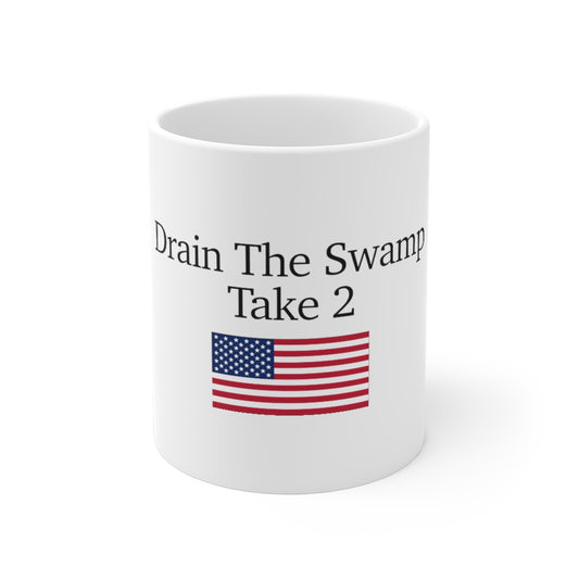 Ceramic Mugs - Drain The Swamp Take 2