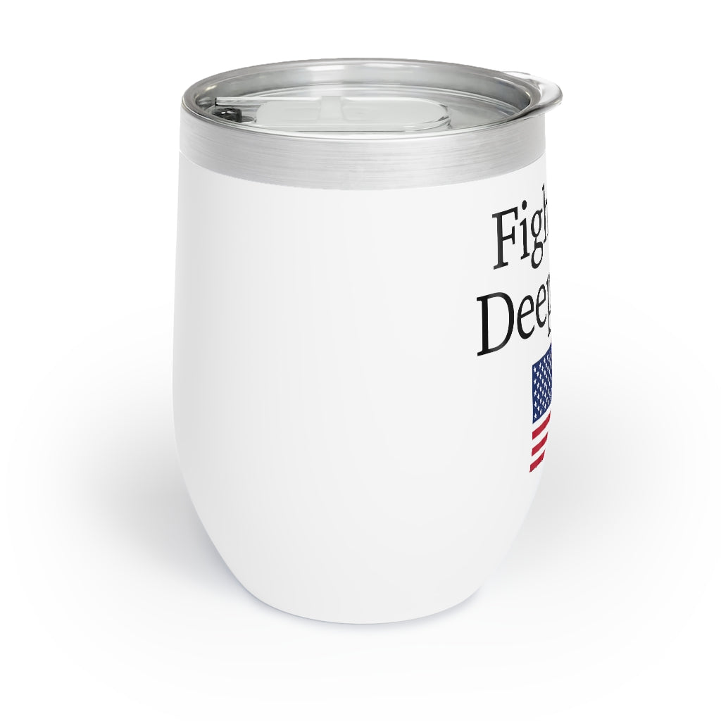 Chill Wine Tumbler - Fight The Deep State