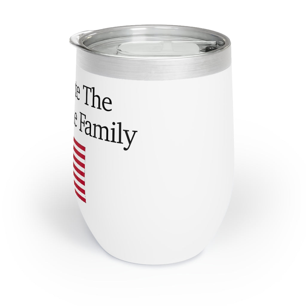 Chill Wine Tumbler - Investigate The Biden Crime Family